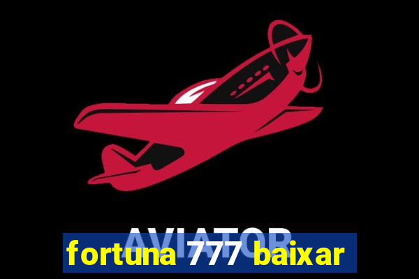 fortuna 777 baixar